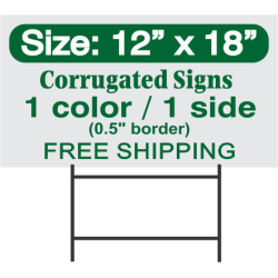 Yard Signs 12x18 1 color 1 side (0.5" border)