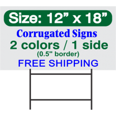 Yard Signs 12x18 2 colors 1 side