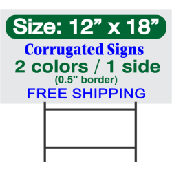 Yard Signs 12x18 2 colors 1 side (0.5" border)