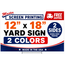 Yard Signs 12x18 2 colors 2 sides (0.5" border)