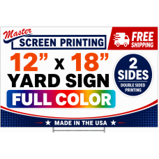 Yard Signs 12x18 full color 2 sides