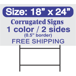 Yard Signs 18x24 1 color 2 sides (0.5" border)