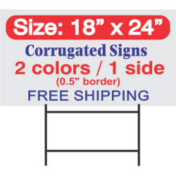 Yard Signs 18x24 2 colors 1 side (0.5" border)