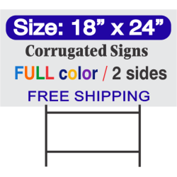 Yard Signs 18x24 full colors 2 sides (full bleed OK)