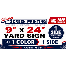 Yard Signs 9x24 1 color 1 side