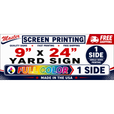Yard Signs 9x24 full color 1 side