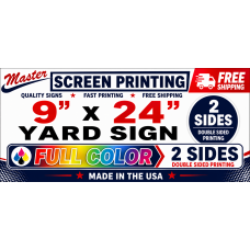 Yard Signs 9x24 full color 2 sides