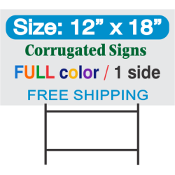 Yard Signs 12x18 full color 1 side (full bleed OK)