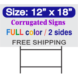 Yard Signs 12x18 full color 2 sides (full bleed OK)